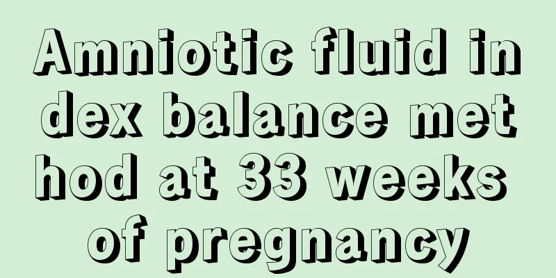 Amniotic fluid index balance method at 33 weeks of pregnancy