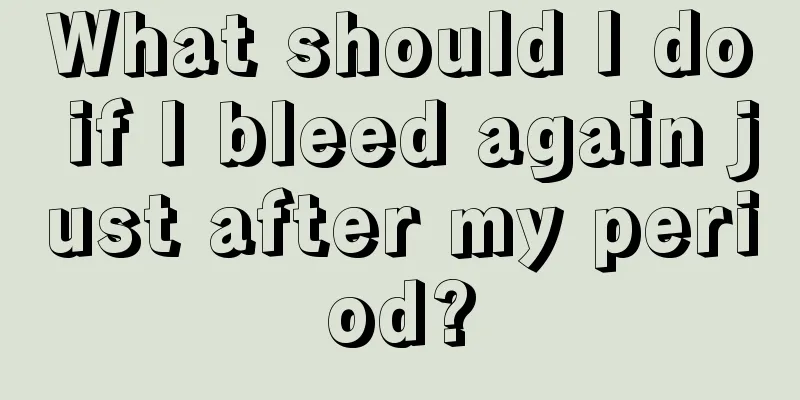 What should I do if I bleed again just after my period?