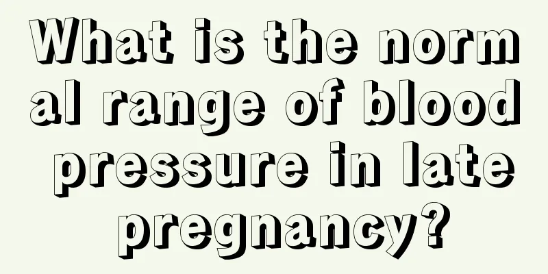 What is the normal range of blood pressure in late pregnancy?