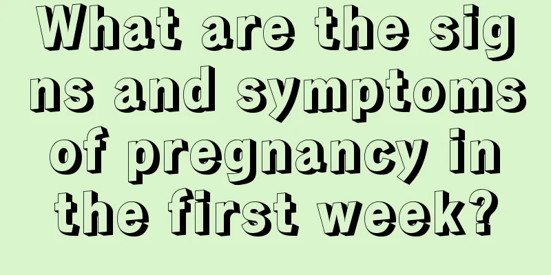 What are the signs and symptoms of pregnancy in the first week?