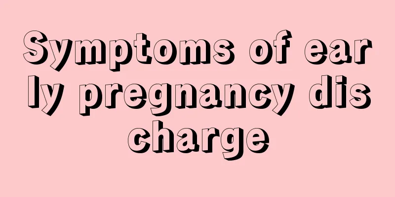 Symptoms of early pregnancy discharge