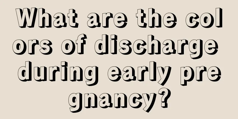 What are the colors of discharge during early pregnancy?