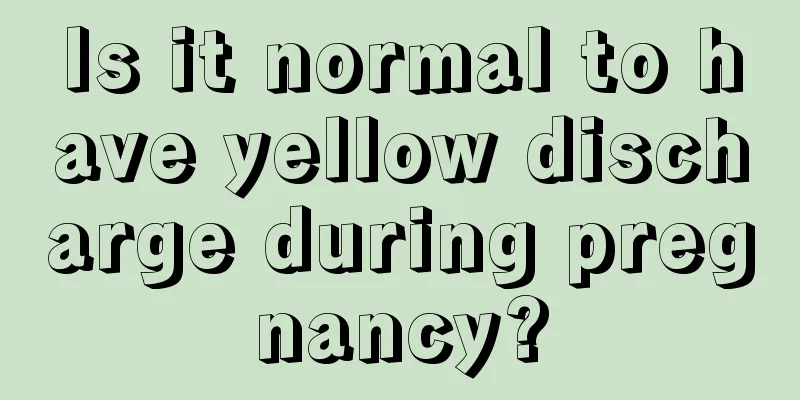 Is it normal to have yellow discharge during pregnancy?