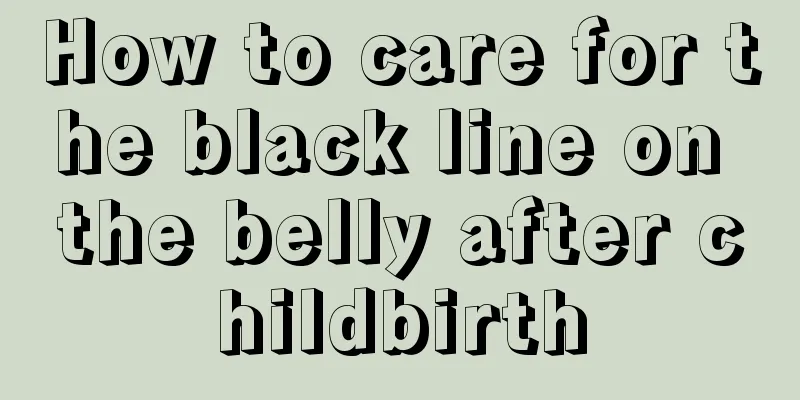 How to care for the black line on the belly after childbirth