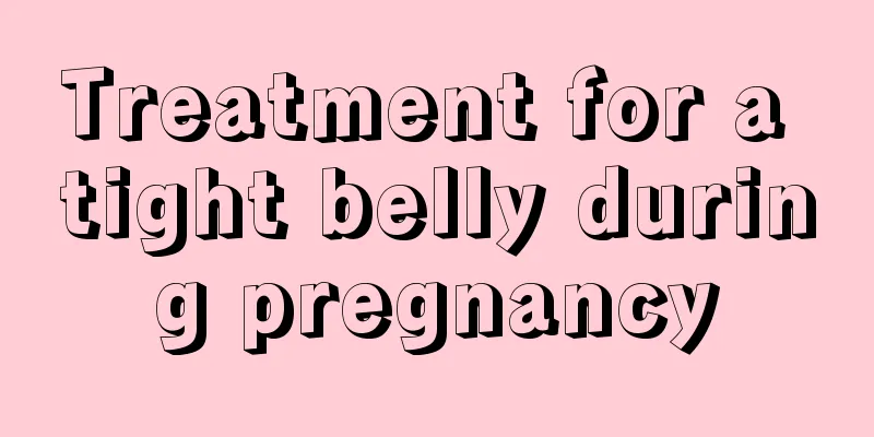 Treatment for a tight belly during pregnancy