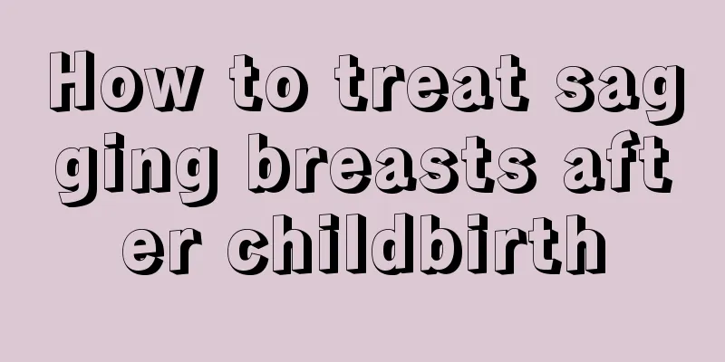 How to treat sagging breasts after childbirth