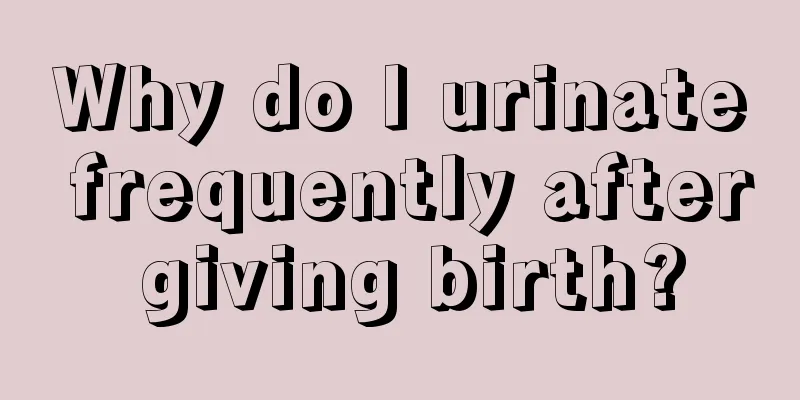 Why do I urinate frequently after giving birth?