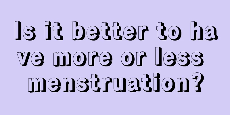 Is it better to have more or less menstruation?