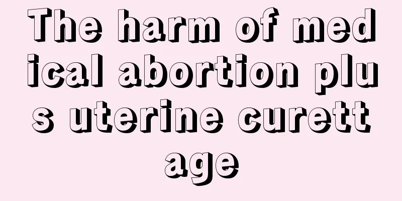 The harm of medical abortion plus uterine curettage