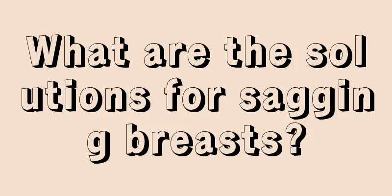 What are the solutions for sagging breasts?