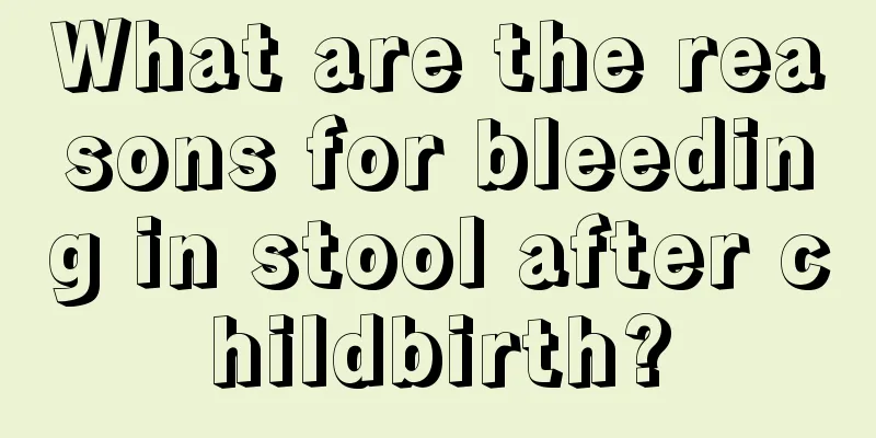 What are the reasons for bleeding in stool after childbirth?