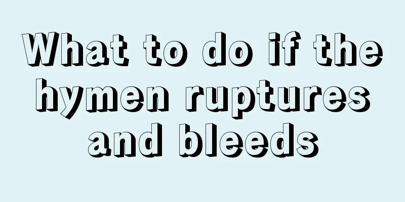 What to do if the hymen ruptures and bleeds