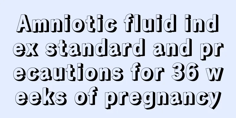 Amniotic fluid index standard and precautions for 36 weeks of pregnancy