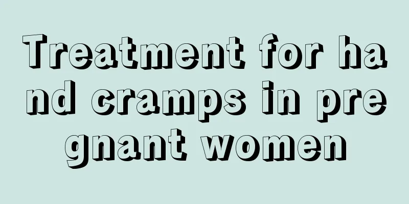 Treatment for hand cramps in pregnant women