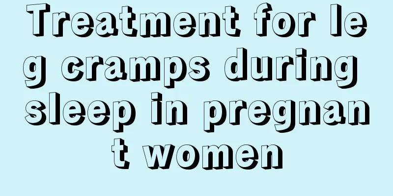 Treatment for leg cramps during sleep in pregnant women