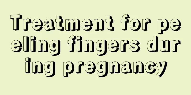 Treatment for peeling fingers during pregnancy