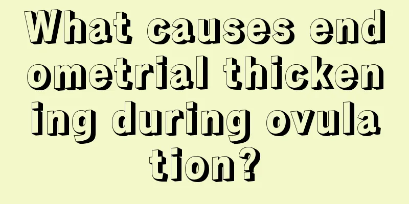 What causes endometrial thickening during ovulation?