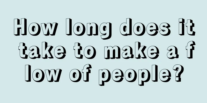 How long does it take to make a flow of people?