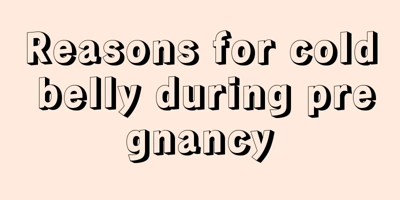 Reasons for cold belly during pregnancy