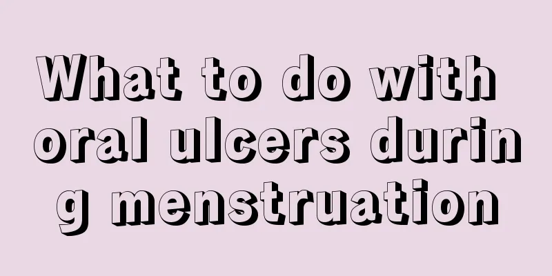 What to do with oral ulcers during menstruation