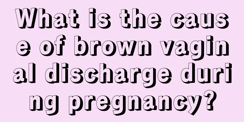 What is the cause of brown vaginal discharge during pregnancy?