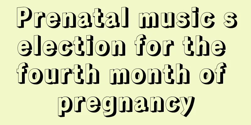 Prenatal music selection for the fourth month of pregnancy