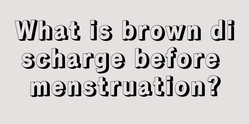 What is brown discharge before menstruation?