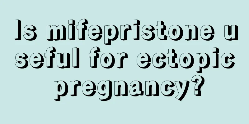 Is mifepristone useful for ectopic pregnancy?