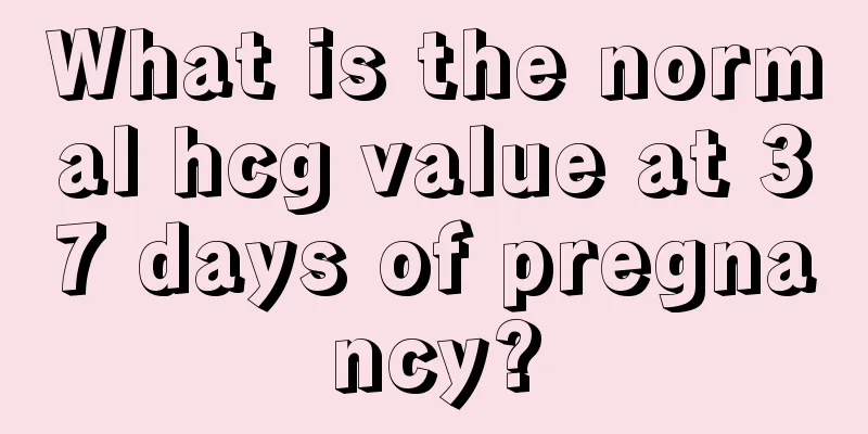 What is the normal hcg value at 37 days of pregnancy?