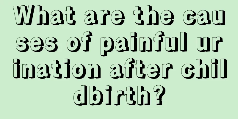 What are the causes of painful urination after childbirth?