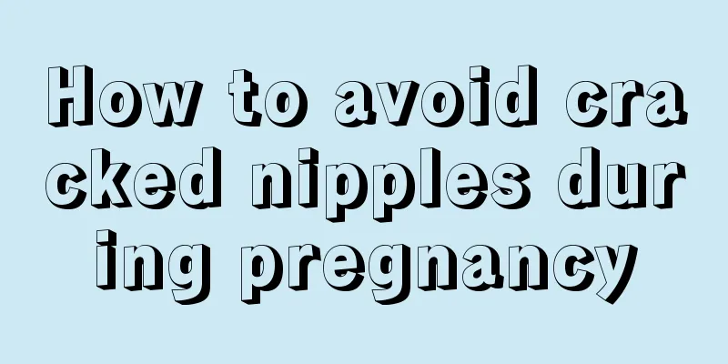 How to avoid cracked nipples during pregnancy