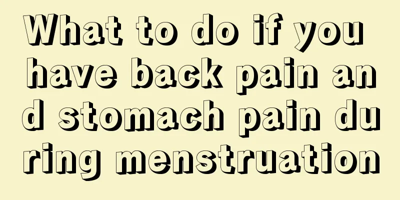 What to do if you have back pain and stomach pain during menstruation