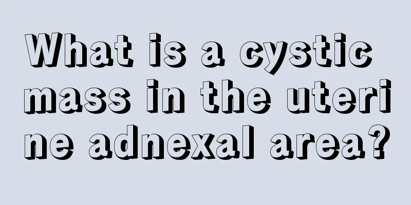 What is a cystic mass in the uterine adnexal area?