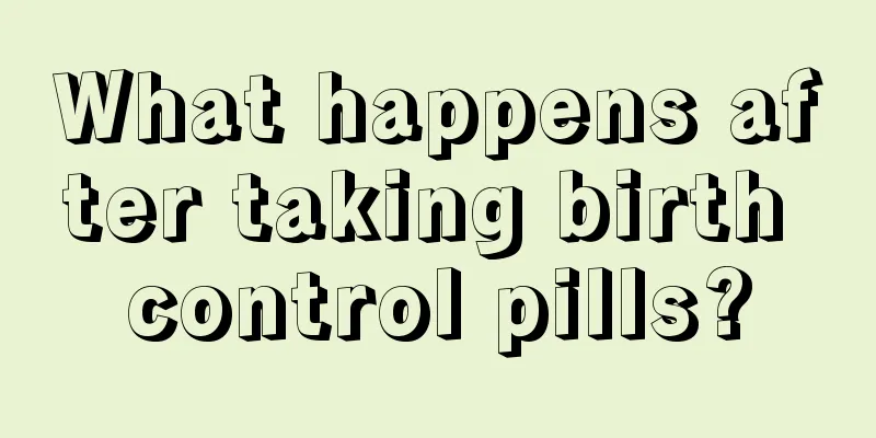 What happens after taking birth control pills?