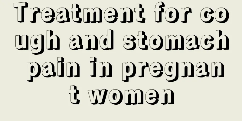 Treatment for cough and stomach pain in pregnant women