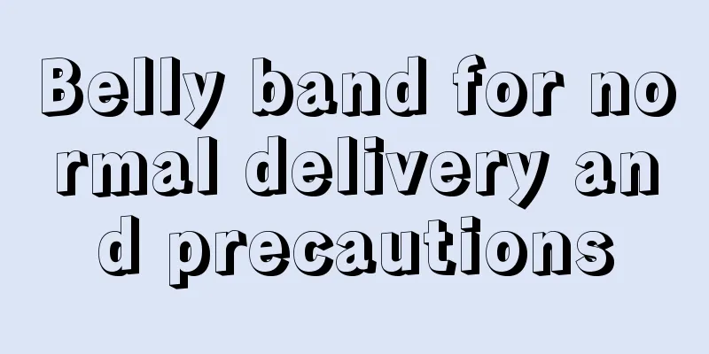 Belly band for normal delivery and precautions