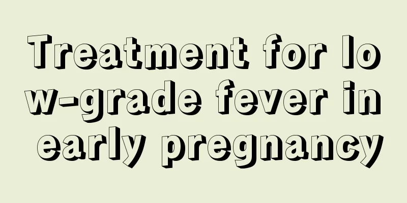 Treatment for low-grade fever in early pregnancy