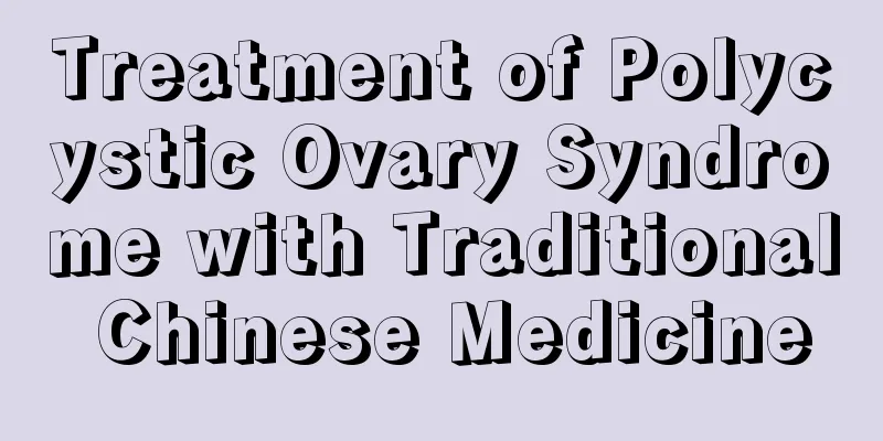 Treatment of Polycystic Ovary Syndrome with Traditional Chinese Medicine