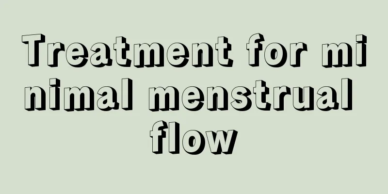 Treatment for minimal menstrual flow