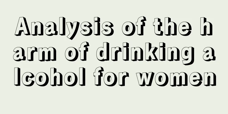 Analysis of the harm of drinking alcohol for women