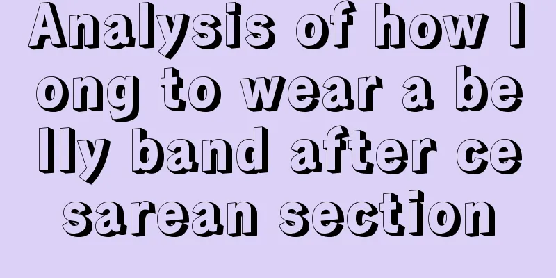 Analysis of how long to wear a belly band after cesarean section