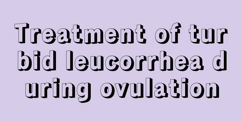 Treatment of turbid leucorrhea during ovulation