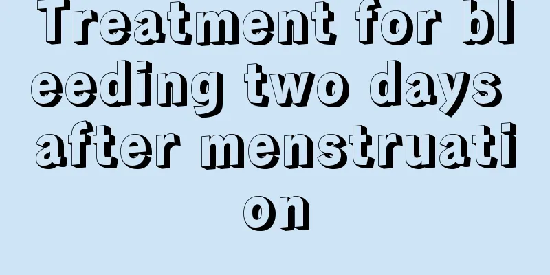 Treatment for bleeding two days after menstruation