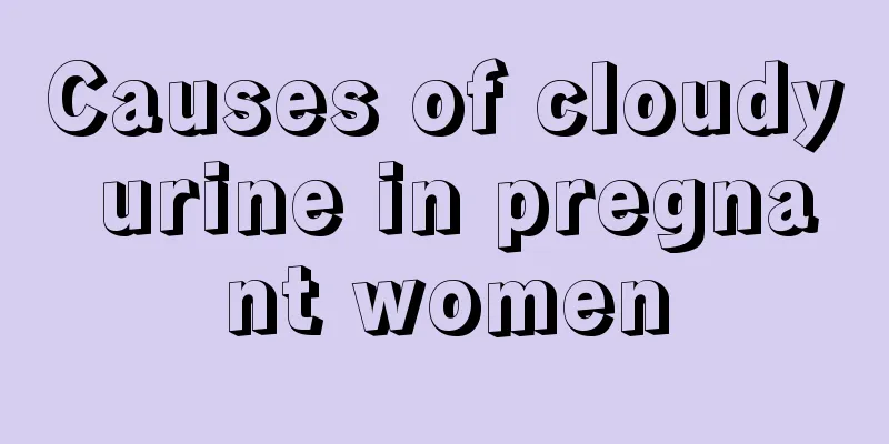 Causes of cloudy urine in pregnant women