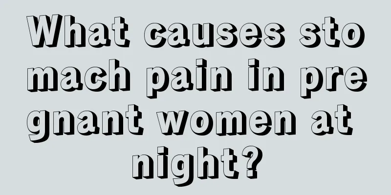 What causes stomach pain in pregnant women at night?