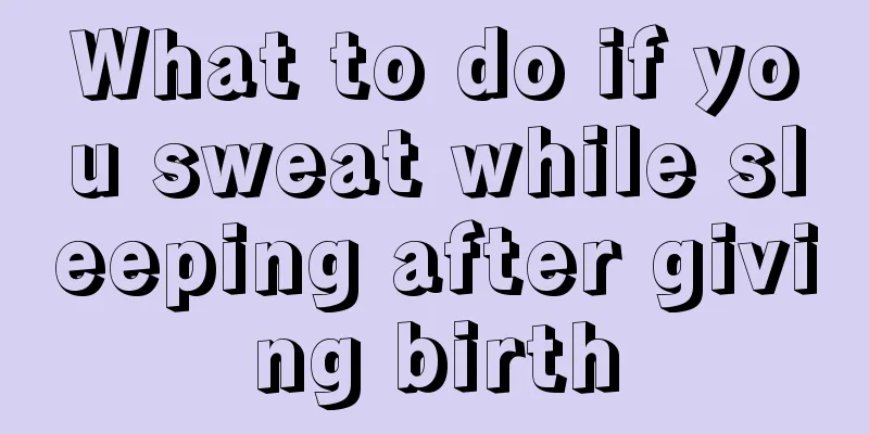 What to do if you sweat while sleeping after giving birth