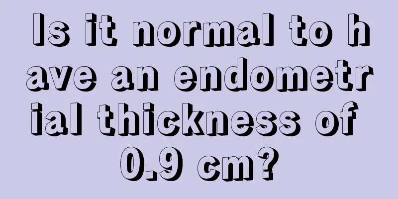 Is it normal to have an endometrial thickness of 0.9 cm?