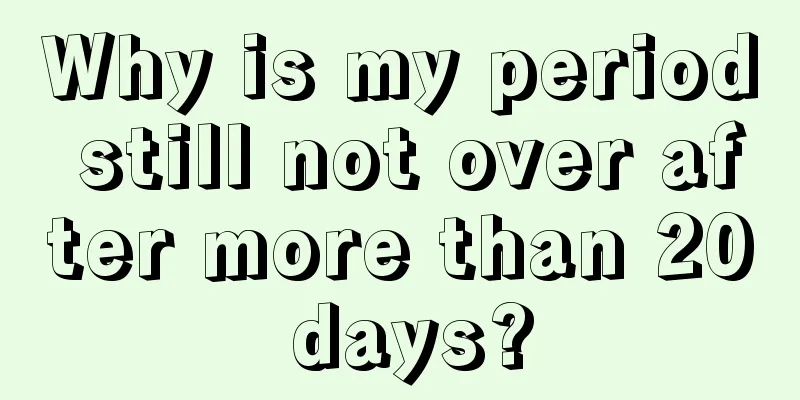 Why is my period still not over after more than 20 days?