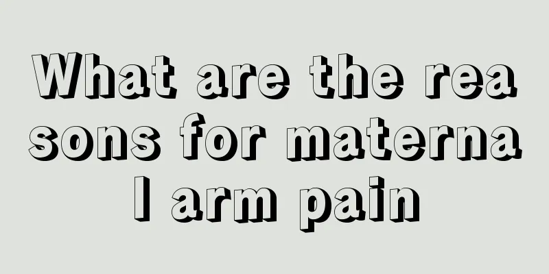 What are the reasons for maternal arm pain