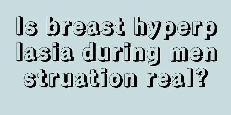 Is breast hyperplasia during menstruation real?